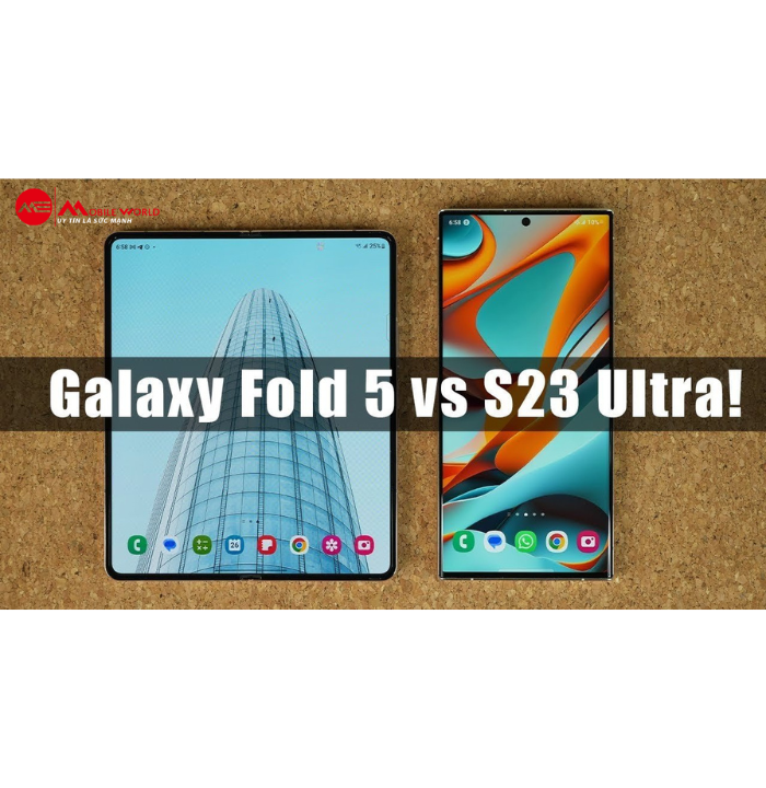 So sánh Z Fold 5 vs Samsung S23 Ultra: nên mua loại nào