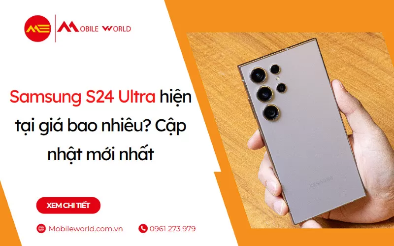 Samsung S24 Ultra hiện tại giá bao nhiêu? Cập nhật mới nhất