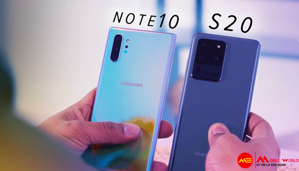 Mua cũ nên chọn Samsung Galaxy S20 hay Note 10