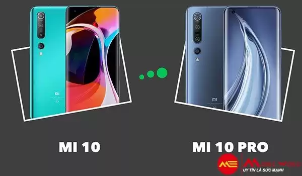 So sánh Mi 10 và Mi 10 Pro - Nên chọn phiên bản nào?