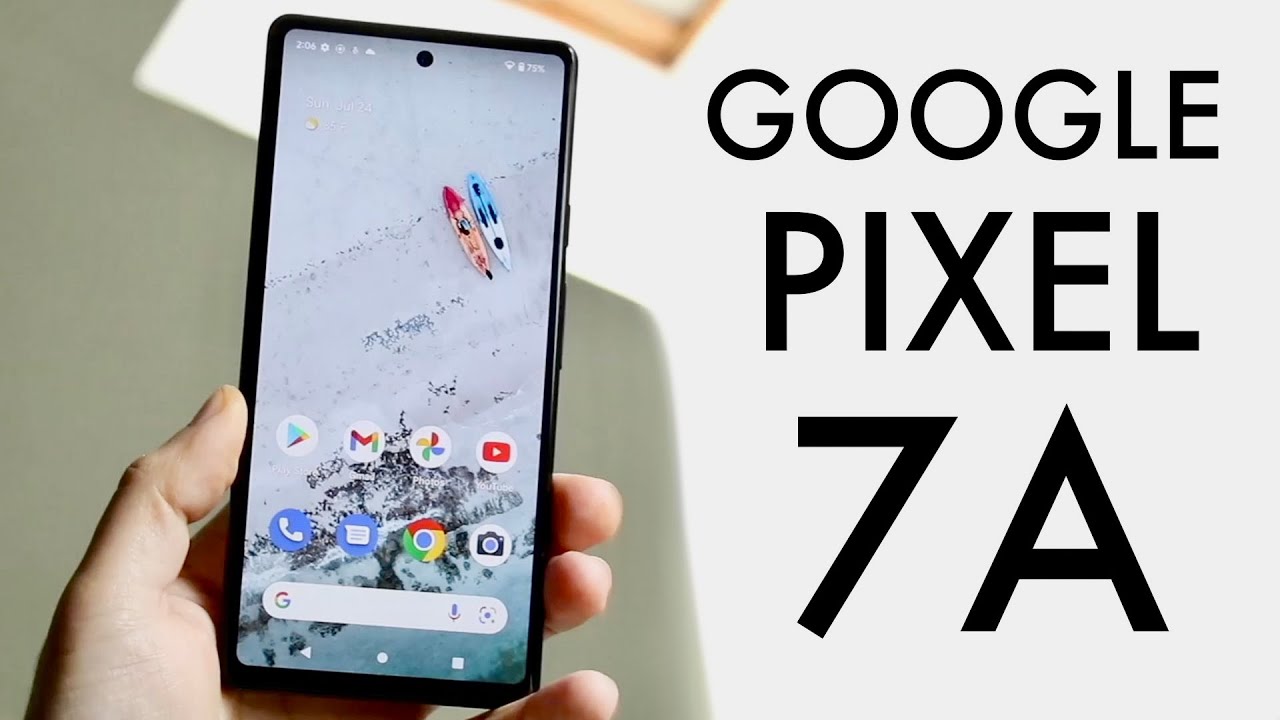 Pixel 7a: Cấu hình, Thiết kế & Giá - Những gì bạn cần biết