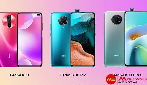 So sánh Redmi K30, Redmi K30 Pro, Redmi K30 Ultra: lựa chọn nào tốt nhất