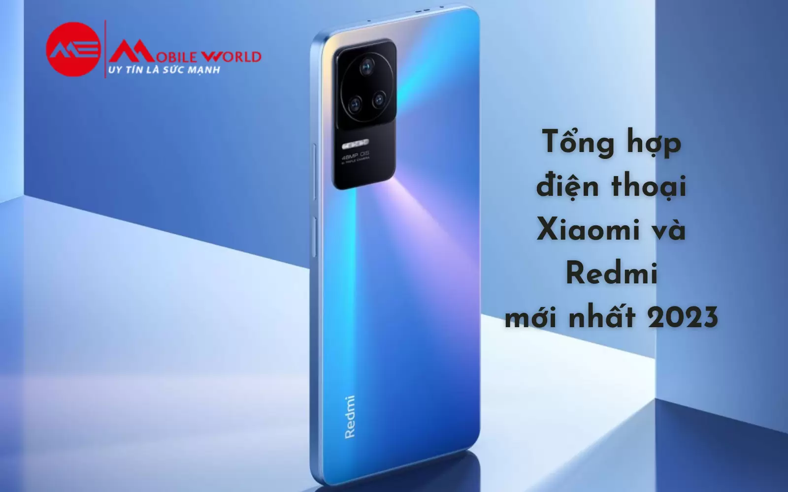 Tổng hợp các mẫu điện thoại Xiaomi và Redmi mới nhất hiện nay 2023