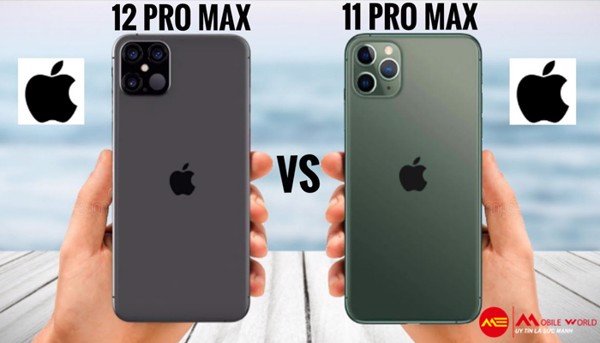 So sánh iPhone 12 Pro Max và iPhone 11 Pro Max