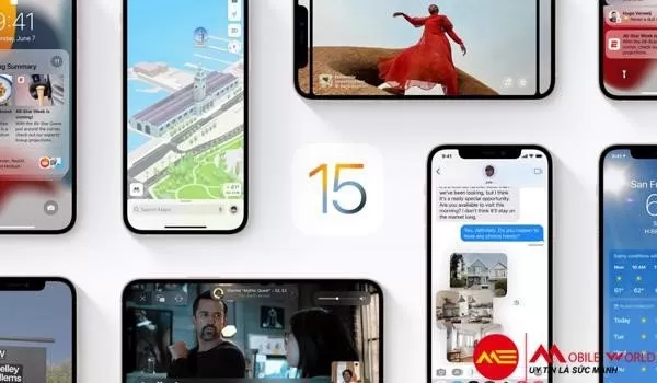 iOS 15 có gì mới - Bạn đã sẵn sàng để lên đời iPhone chưa?