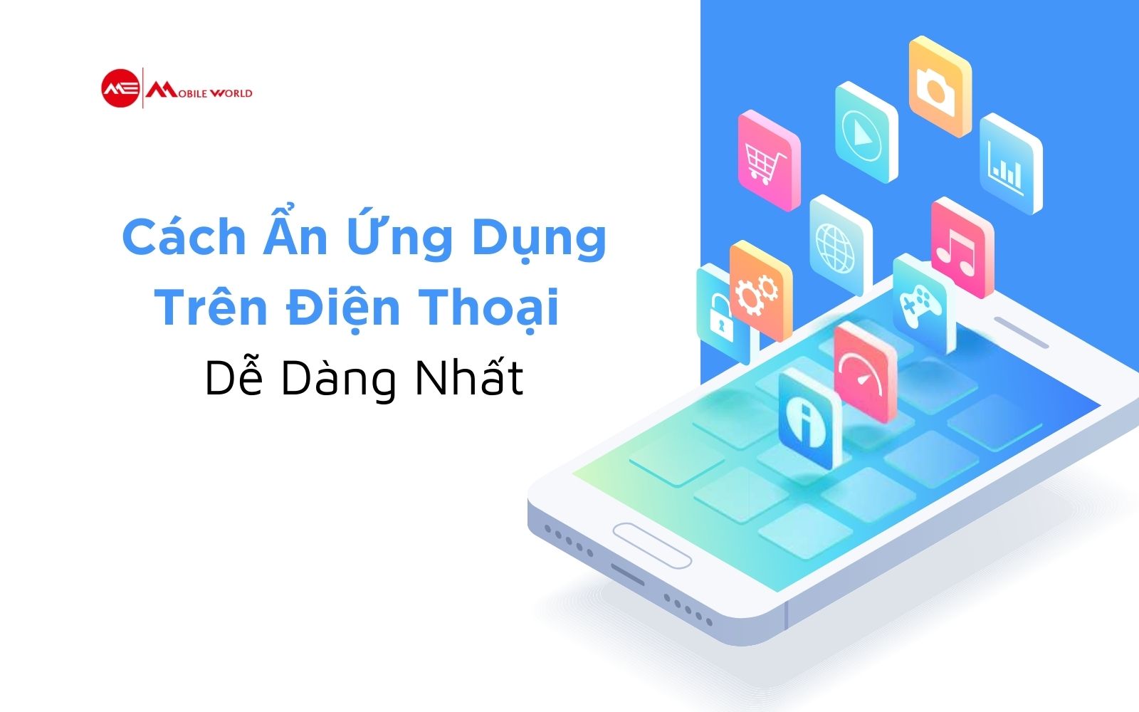 Hướng dẫn Ẩn ứng dụng trên điện thoại Android và iPhone đầy đủ