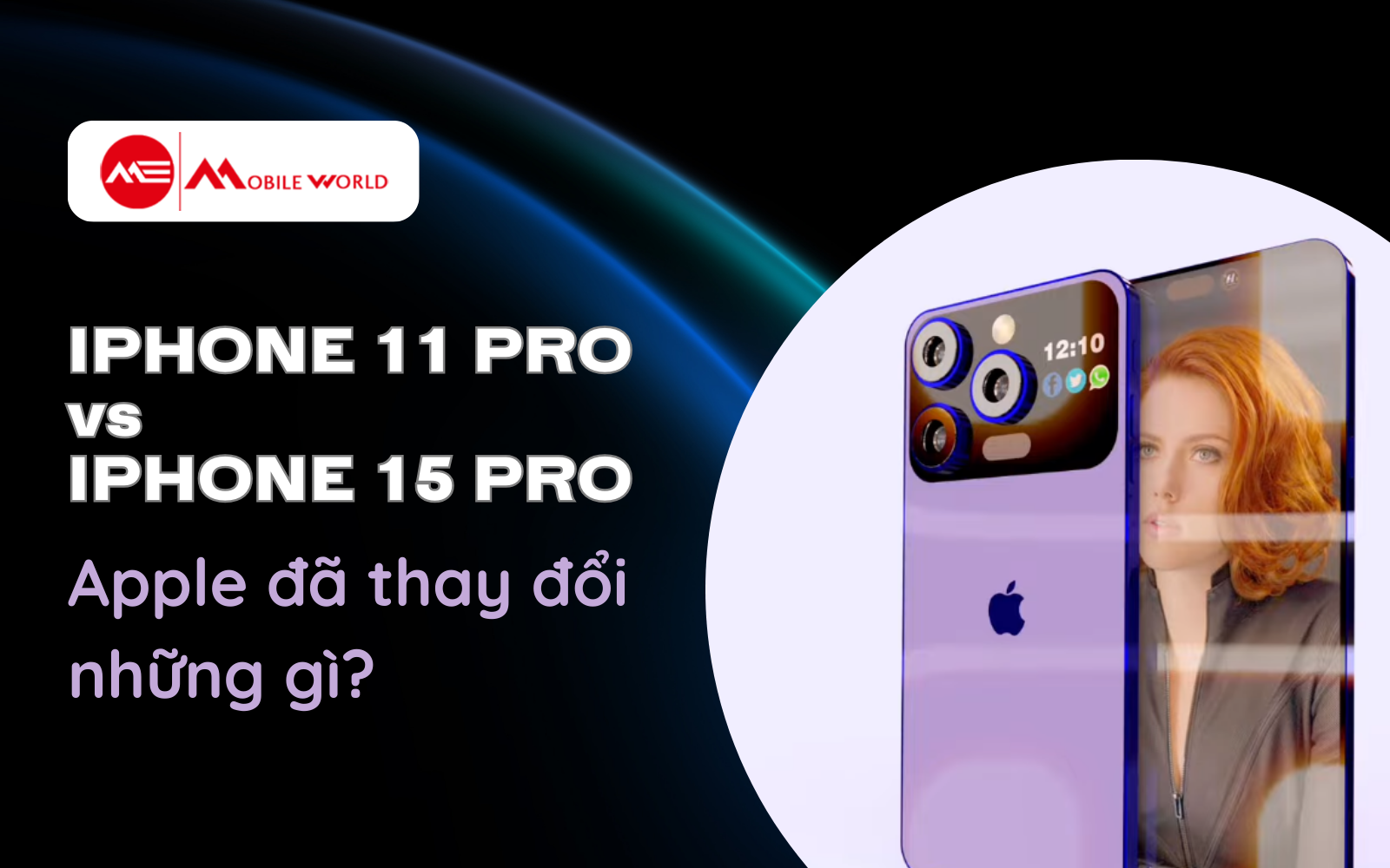 iPhone 11 Pro vs iPhone 15 Pro: Apple đã thay đổi những gì?