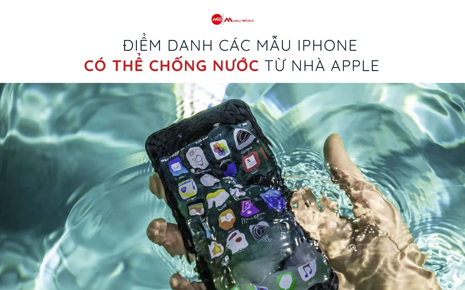 Điểm danh các mẫu iPhone có thể chống nước từ nhà Apple