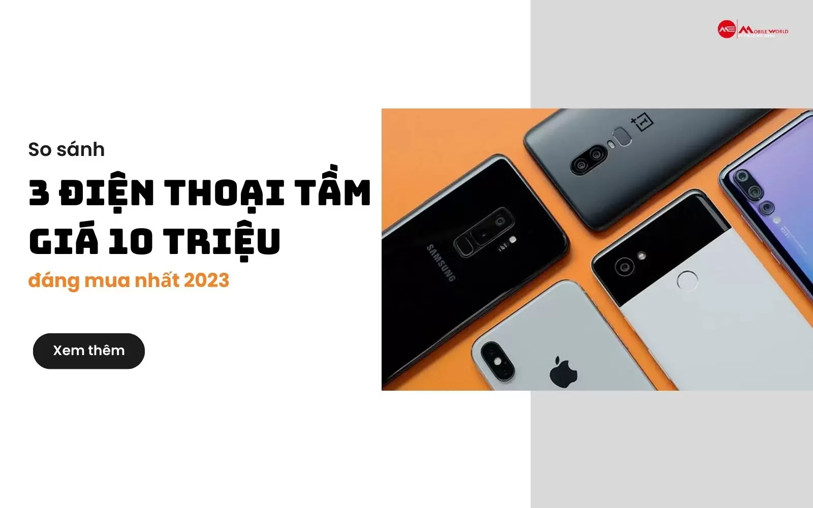 So sánh 3 điện thoại tầm 10tr đáng mua nhất đầu năm 2023