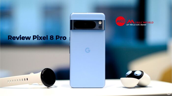 Review Pixel 8 Pro: toàn diện, đáng mua nhất 2023