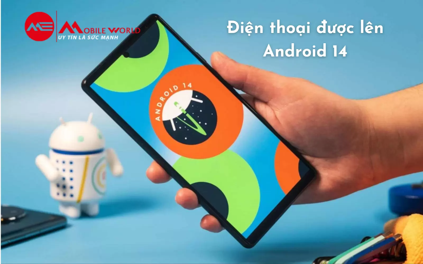 Danh sách điện thoại được lên Android 14 & Lịch cập nhật