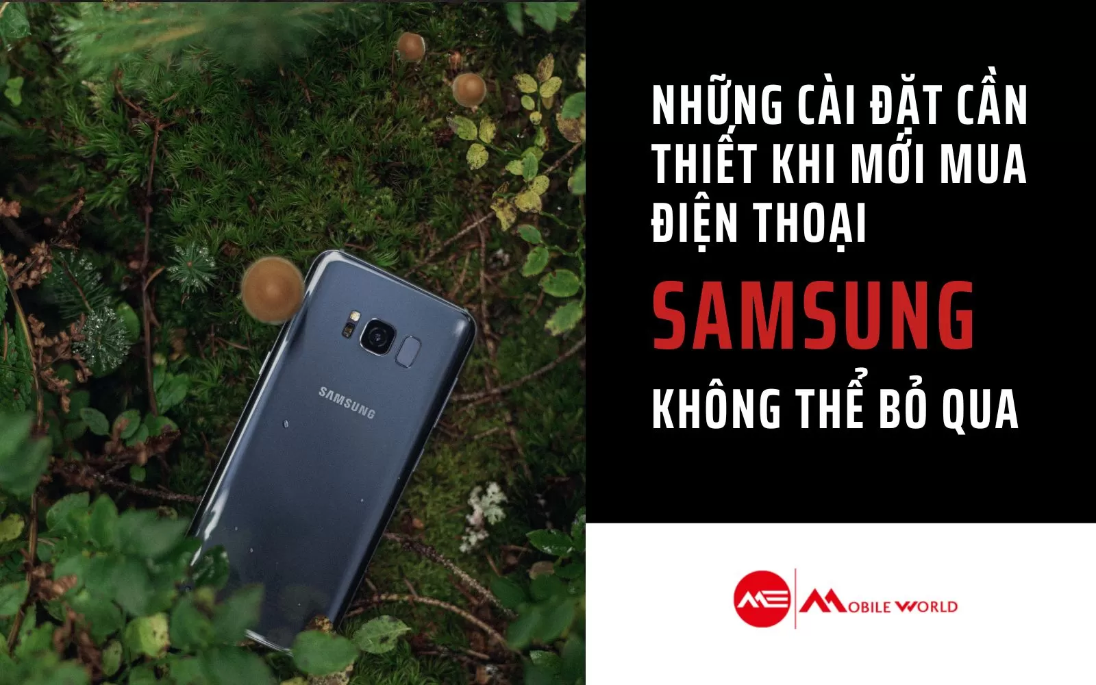 Những cài đặt cần thiết khi mới mua điện thoại Samsung không thể bỏ qua