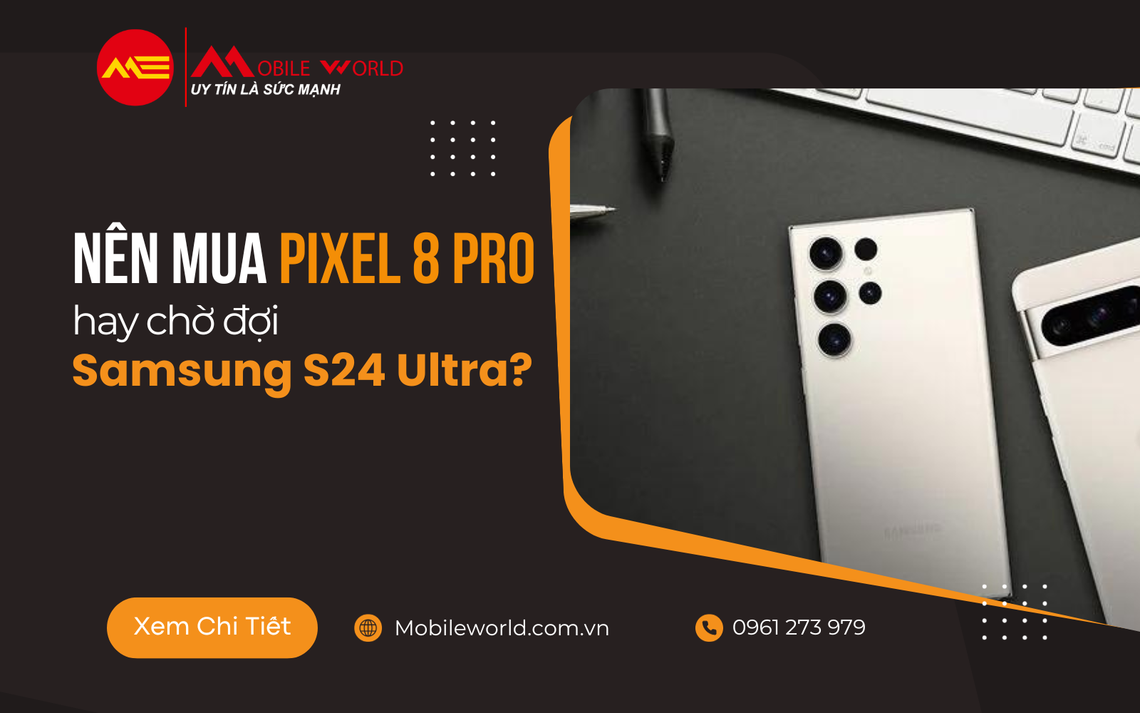 Nên mua Pixel 8 Pro hay chờ đợi Samsung S24 Ultra?