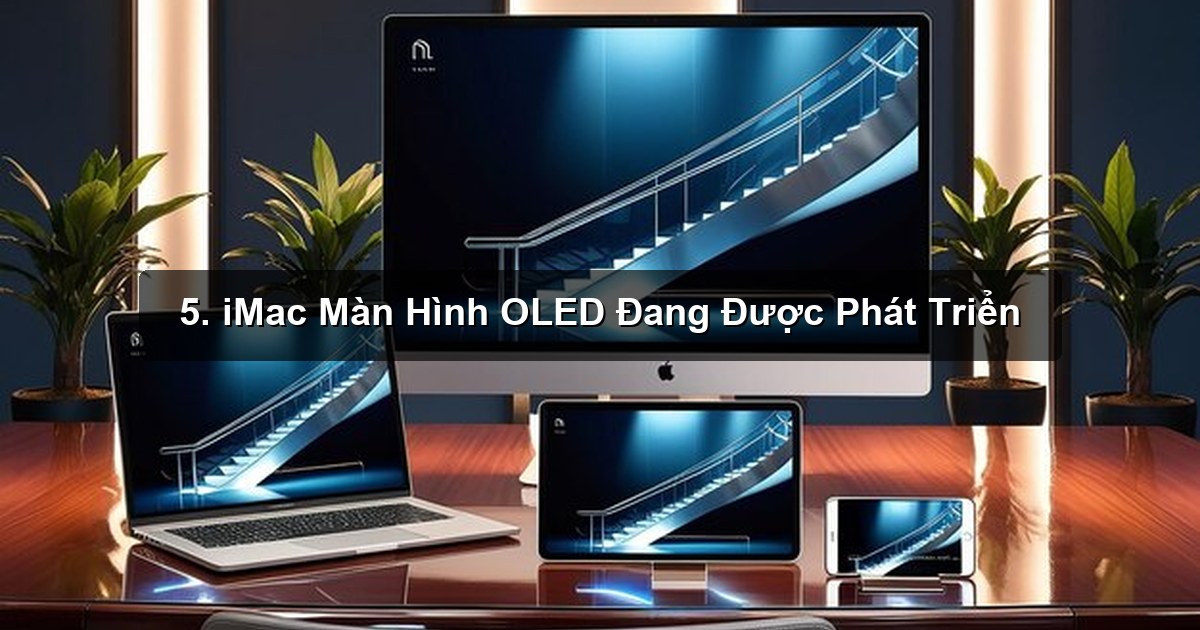 5. iMac Màn Hình OLED Đang Được Phát Triển