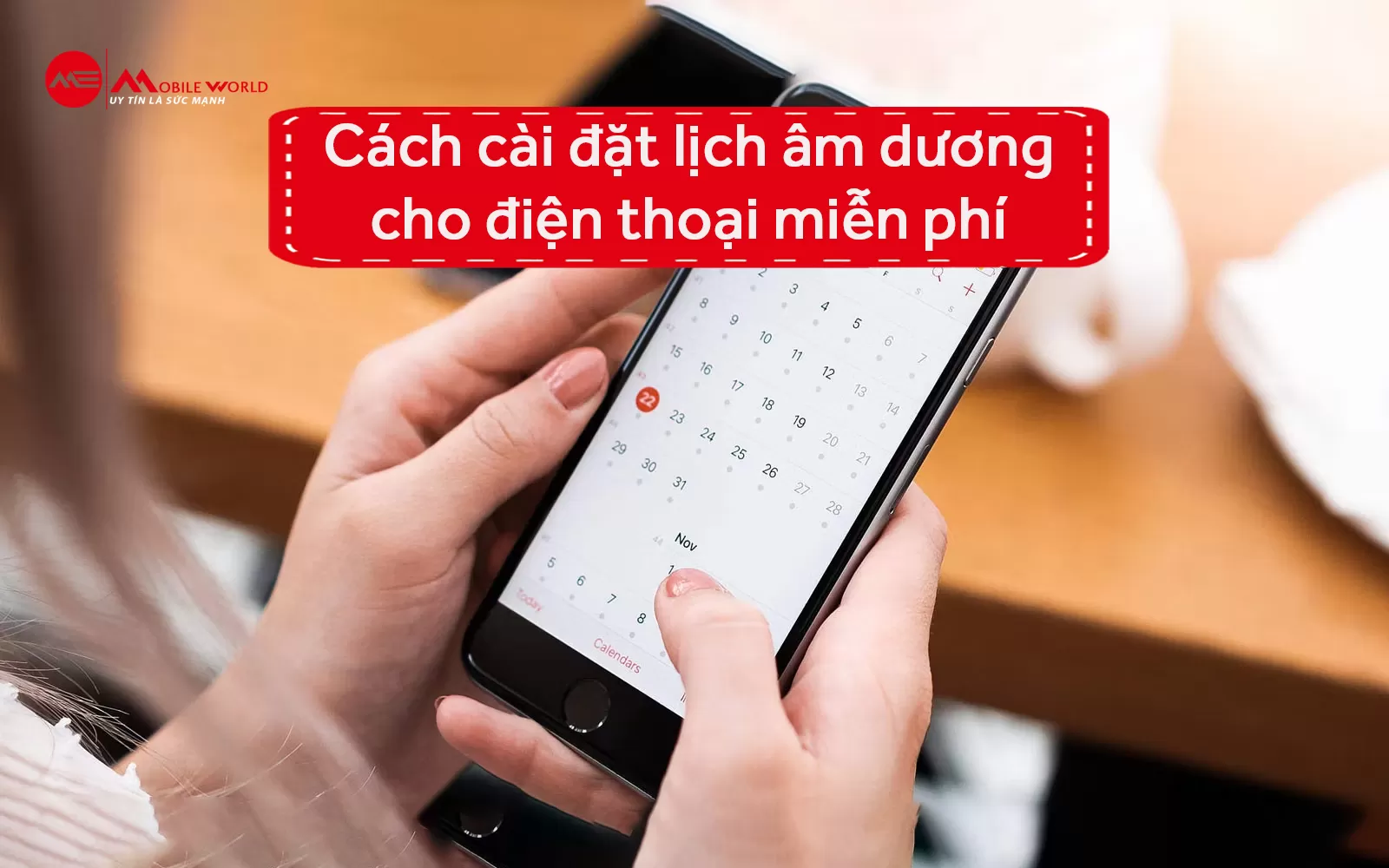 Cách cài đặt lịch âm dương cho điện thoại miễn phí